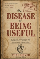 The Disease of Being Useful B0H6GZ61BC Book Cover