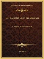 How Beautiful Upon The Mountain: A History Of Jacob's Pillow 143258894X Book Cover