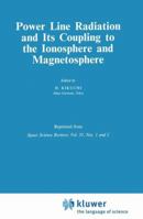 Power Line Radiation and Its Coupling to the Ionosphere and Magnetosphere 9027715416 Book Cover