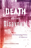 Death beyond Disavowal: The Impossible Politics of Difference 081669530X Book Cover