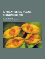 A treatise on plane trigonometry 9353953952 Book Cover
