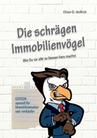 Die schrägen Immobilienvögel: Wie Du sie alle zu Deinen Fans machst (German Edition) 3752643129 Book Cover