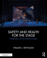 Safety and Health for the Stage: Collaboration with the Production Process 081535326X Book Cover