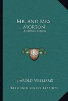 Mr. and Mrs. Morton: A Novel 1517587743 Book Cover