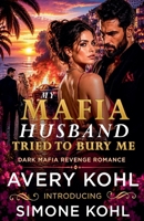 My Mafia Husband Tried To Bury Me B0HHXVYGVV Book Cover