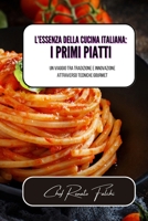 L'essenza della cucina italiana: i primi piatti (Italian Edition) B0CKG7XQZ1 Book Cover