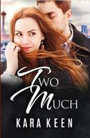 Two Much 0974309389 Book Cover