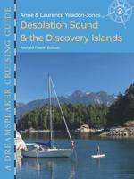 Desolation Sound and the Discovery Islands: A Dreamspeaker Cruising Guide (Dreamspeaker Series) 1550174045 Book Cover