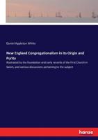 New England Congregationalism in Its Origin and Purity 1014387450 Book Cover