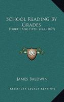 School Reading By Grades: Fourth And Fifth Year 114485296X Book Cover