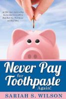 Never Pay for Toothpaste Again 1621082822 Book Cover