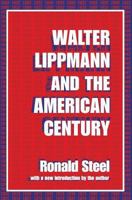 Walter Lippmann and the American Century 0394747313 Book Cover