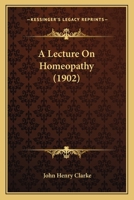 A Lecture On Homeopathy 1022552155 Book Cover