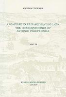 A Spaniard in Elizabethan England: The Correspondence of Antonio Pérez's Exile 0729300218 Book Cover