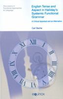 English Tense and Aspect in Halliday's Systemic Functional Grammar: A Critical Appraisal and an Alternative 1845533542 Book Cover