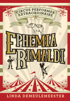 Ephemia Rimaldi: Circus Performer Extraordinaire 0889957290 Book Cover