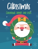 Christmas Coloring Book for Kids: Funny Christmas Decorate Coloring Books Gifts for Kids B08NYFPPVP Book Cover