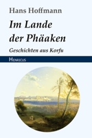 Im Lande der Phäaken: Geschichten aus Korfu 3743725770 Book Cover