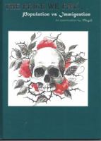 The Price We Pay . . . Population vs Immigration 0578198533 Book Cover
