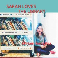 SARAH LOVES THE LIBRARY 1790910528 Book Cover