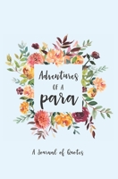 Adventures of a Para: A Journal of Quotes 1097480658 Book Cover