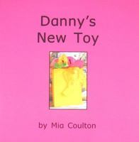 Danny's New Toy 0971351880 Book Cover