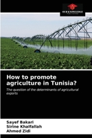 How to promote agriculture in Tunisia? 620250840X Book Cover