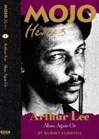 Arthur Lee: Alone Again Or (MOJO Heroes) 1841950858 Book Cover