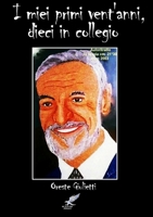 I miei primi vent'anni, dieci in collegio 1291935916 Book Cover