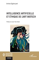 Intelligence artificielle et éthique de l’art biotech (Ouverture Philosophique) (French Edition) 2336474565 Book Cover