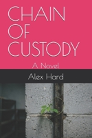 CHAIN OF CUSTODY: A Novel B0H9GRGRW6 Book Cover