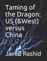 Taming of the Dragon: US (&West) versus China B08S2NNS3S Book Cover