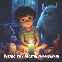 Pietro ed i Mostri Immaginari (Le Avventure di Pietro) (Italian Edition) B0CKKVT4MM Book Cover