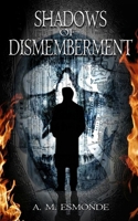 Shadows of Dismemberment B09BG75NJD Book Cover