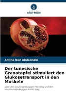 Der tunesische Granatapfel stimuliert den Glukosetransport in den Muskeln (German Edition) 6209541631 Book Cover