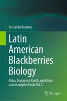 Latin American Blackberries Biology: Rubus Bogotensis Kunth and Rubus Acanthophyllos Focke Vol 2 3031589262 Book Cover