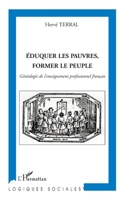 Eduquer les pauvres, former le peuple: Généalogie de l'enseignement professionnel français (Logiques Sociales) (French Edition) 2296079113 Book Cover