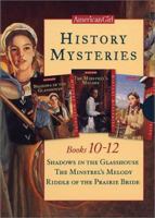 American Girl History Mysteries, Books 10-12: Shadows in the Glasshouse, the Minstrel's Melody, Riddle of the Prairie Bride 1584853123 Book Cover