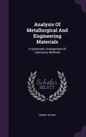 Analysis of Metallurgical and Engineering Materials: A Systematic Arrangement of Laboratory Methods 1348075511 Book Cover