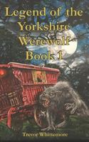 LEGEND OF THE YORKSHIRE WEREWOLF: BOOK I 198302144X Book Cover