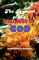 The Protocol of the Fullness of God B0FQRBW6V9 Book Cover