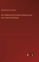 Der Felddienst der leichten Infanterie nach ihrer neuen Bewaffnung 3368029290 Book Cover