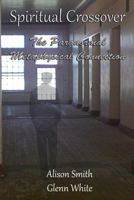 Spiritual Crossover: The Paranormal Metaphysical Connection 1477613919 Book Cover