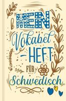 Schwedisches Vokabelbuch - Mein Vokabelheft f�r Schwedisch (Lernhilfe): Leeres Heft f�r schwedische Vokabeln zum Schwedisch lernen, f�r Sprachkurs, Unterricht und als Geschenk f�r Sprachsch�ler 1074562275 Book Cover