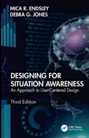 Designing for Situation Awareness: An Approach to User-Centered Design, Third Edition 1032482117 Book Cover