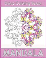 Enjoy Mandala Coloring: 50 Detailed Mandala Patterns, Coloring Meditation, Inspire Creativity, Broader Imagination and Stress Relieving 1541298721 Book Cover