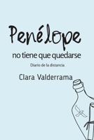 Penélope no tiene que quedarse: Diario de la distancia (La lista: una saga del amor propio) (Spanish Edition) B0DNDXD422 Book Cover