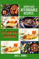 Dr. Sebi Diet Cookbook: Super Easy and Affordable Recipes for Life-long Health B09GJG6YTG Book Cover