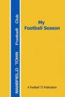 My Football Season - Mansfield Town: A log book for you to record the matches 1976093597 Book Cover