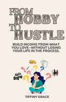 From Hobby To Hustle B0GTDN2ZB5 Book Cover
